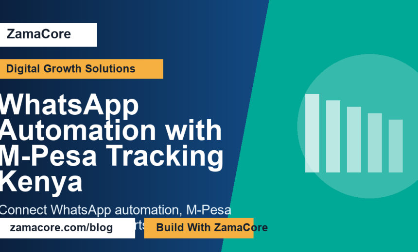 WhatsApp Automation with M-Pesa Tracking Kenya